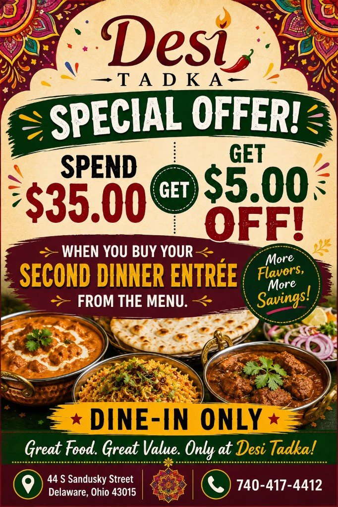 Desi Tadka dine-in special: spend $35 get $5 off when you buy your second dinner entrée. Dine-in only.
